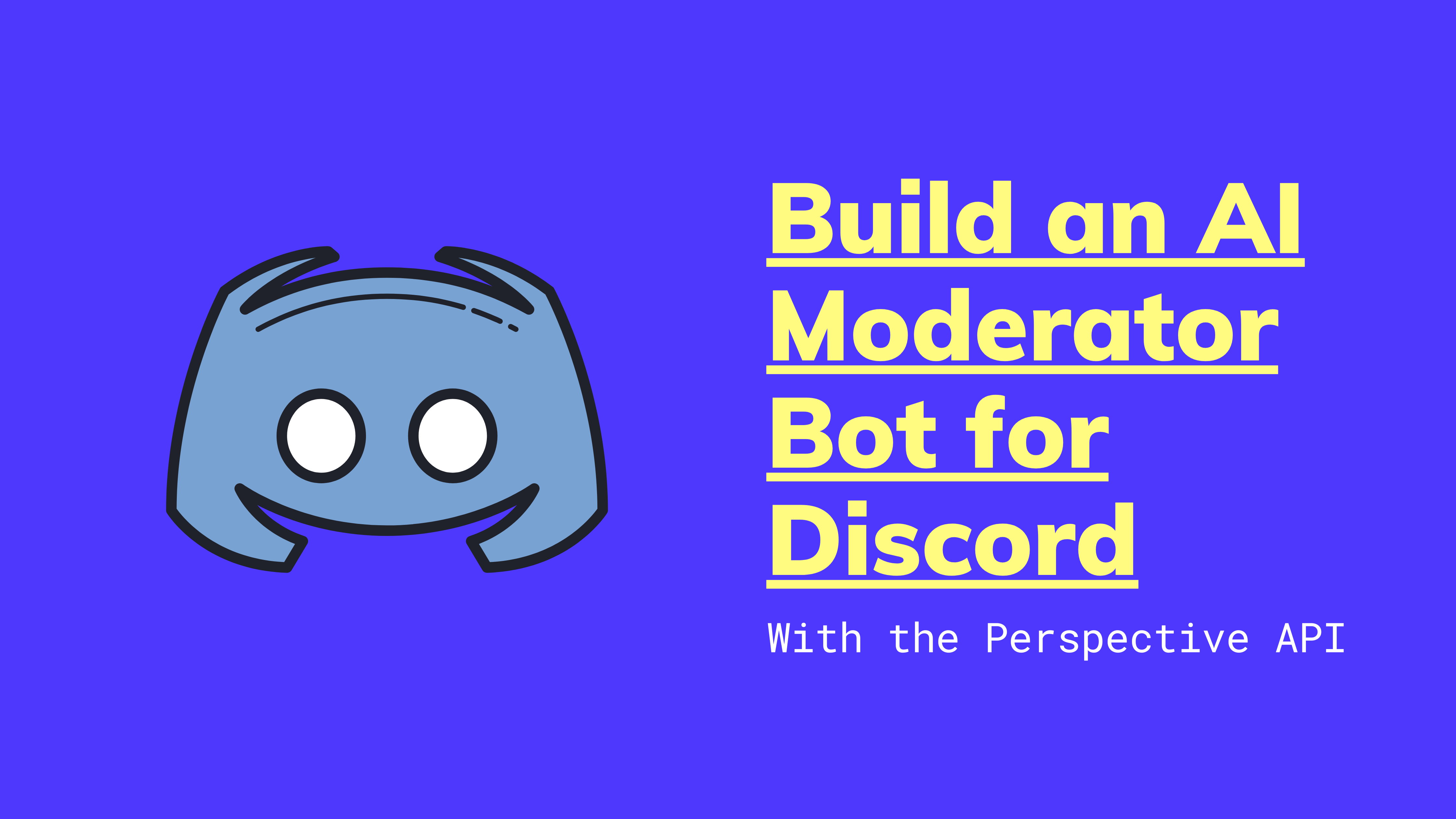 Build Your Own Ai Moderator Bot For Discord With The Perspective Api