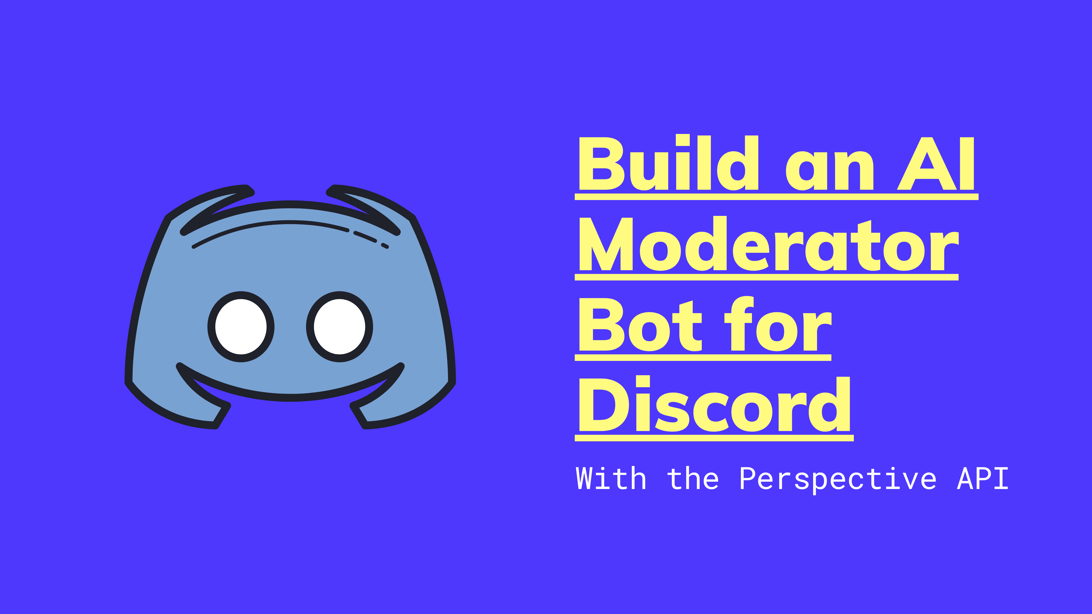 Build Your Own AI Moderator Bot for Discord with the Perspective API